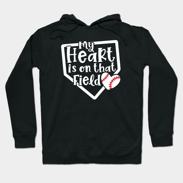 My Heart Is On That Field Baseball Mom Hoodie by GlimmerDesigns